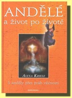 Andělé a život po životě - s anděly přes práh věčnosti
