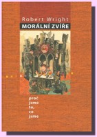 Morální zvíře    proč jsme, to  co jsme