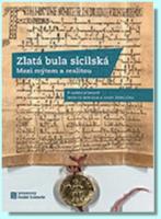 Zlatá bula sicilská - mezi mýtem a realitou
