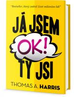 Já jsem OK, ty jsi OK - transakční analýza, která mění vědomí a chování lidí