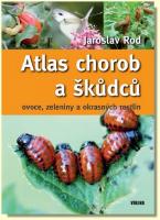 Atlas chorob a škůdců ovoce, zeleniny a okrasných rostlin