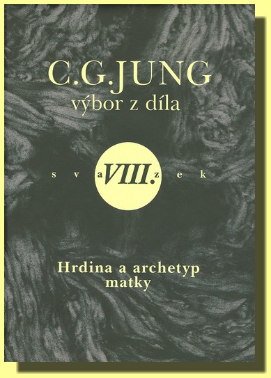Výbor z díla VIII. hrdina a archetyp matky