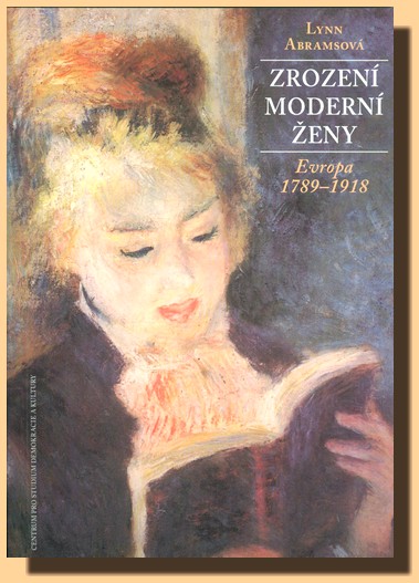 Zrození moderní ženy (Evropa 1789-1918)