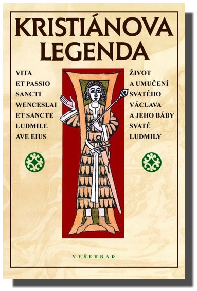 Kristiánova legenda - život a umučení svatého Václava a jeho báby svaté Ludmily