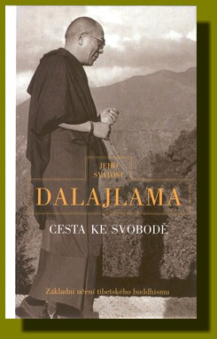 Cesta ke svobodě základní učení tibetského buddhismu I.