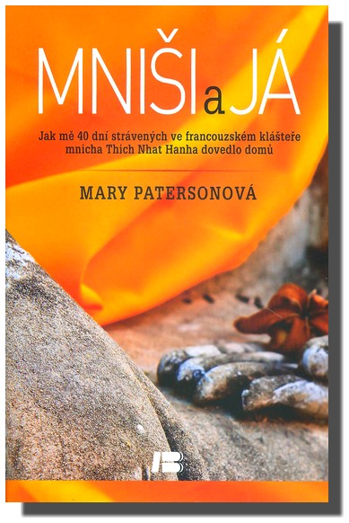 Mniši a já - jak mě 40 dní strávených ve francouzském klášteře Thich Nhat Hanha dovedlo domů