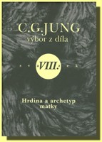 Výbor z díla VIII. hrdina a archetyp matky
