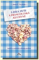 Láska, duše a francouzská kuchyně andělé se málokdy ohlašují předem....