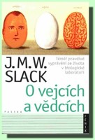 O vejcích a vědcích téměř pravdivé vyprávění ze života v biologické laboratoři