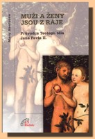 Muži a ženy jsou z ráje - průvodce Teologií těla Jana Pavla II. 