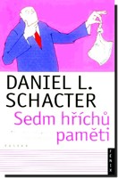 Sedm hříchů paměti - jak si pamatujeme a zapomínáme