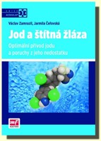 Jod a štítná žláza Optimální přívod jodu a poruchy z jeho nedostatku