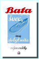 Baťa švec, který dobyl světa