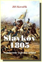 Slavkov 1805 Napoleonův největší triumf