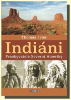 Indiáni praobyvatelé Severní Ameriky 