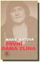 Marie Baťová první dáma Zlína