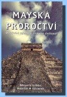 Mayská proroctví - odkrývání tajemství ztracené civilizace