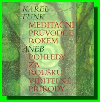 Meditační průvodce rokem neb pohledy za roušku viditelné přírody