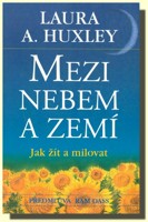 Mezi nebem a zemí      jak žít a milovat