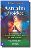 Astrální projekce - jak dosáhnout mimotělové zážitky
