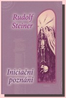 Iniciační poznání - duchovní a fyzický vývoj světa a lidstva z pohledu anthroposofie