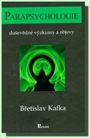 Parapsychologie duševědné výzkumy a objevy (SKLADEM JE POUZE PŮVODNÍ BROŽOVANÉ VYDÁNÍ ZA 199 Kč)