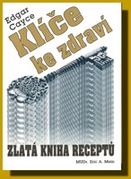 Klíče ke zdraví (Zlatá kniha receptů) Edgar Cayce