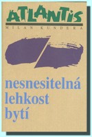 Nesnesitelná lehkost bytí - vyprávění o lásce, o Tereze a Tomášovi, o Sabině a Franzovi, o lehkosti a tíze bytí...