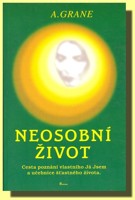 Neosobní život cesta poznání vlastního Já Jsem a učebnice šťastného života