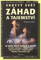 Skrytý svět záhad a tajemství - je něco mezi nebem a zemí?