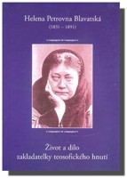 Helena Petrovna Blavatská (1831 - 1891) život a dílo zakladatelky teosofického hnutí
