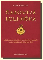 Čarovná rolnička - pohádková cesta ke klidu, soustředění a pohodě  