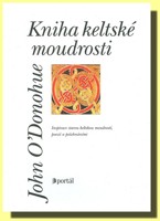 Kniha keltské moudrosti - inspirace starou keltskou moudrostí, poezií a požehnáními