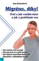 Migréno, díky! - proč a jak vzniká stres a jak z problémů ven