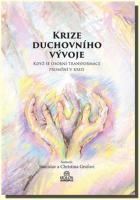 Krize duchovního vývoje když se osobní transformace promění v krizi