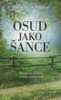 Osud jako šance prastarým věděním k lidské dokonalosti