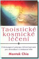 Taoistické kosmické léčení  - čchi-kungové principy léčení barvami pro detoxikaci a omlazení těla 