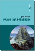 Právo na předsudek	 historické, filozofické, sociálně psychologické, kulturní a právnické souvislosti stereotypů a předsudků 