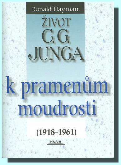 Život C.G. Junga II.díl K pramenům moudrosti (1918 -1961)