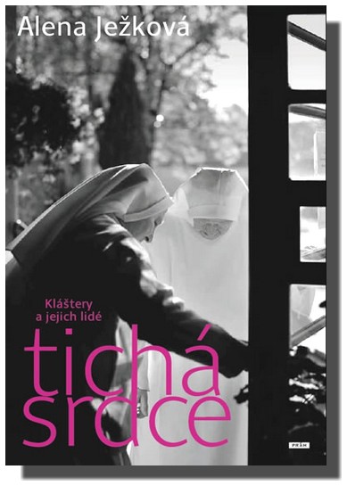 Tichá srdce - kláštery a jejich lidé