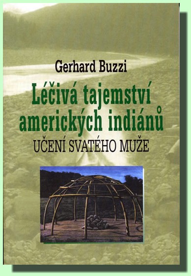 Léčivá tajemství amerických indiánů učení svatého muže