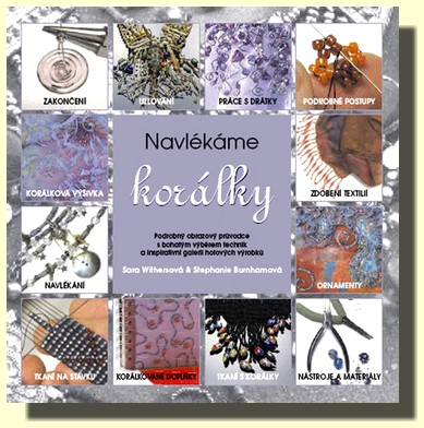 Navlékáme korálky - podrobný obrazový průvodce s bohatým výběrem technik a inspirativní galerií hotových výrobků