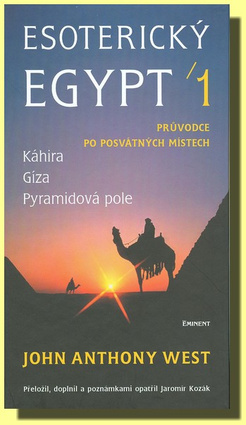 Esoterický Egypt 1 - průvodce po posvátných místech - Káhira, Gíza, Pyramidová pole