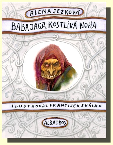 Baba Jaga kostlivá noha - na motivy ruských lidových zkazek ...
