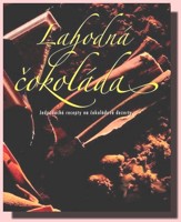 Lahodná čokoláda jednoduché recepty na čokoládové dezerty