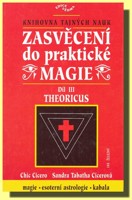 Zasvěcení do praktické magie (III. díl)    Theoricus