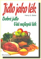 Jídlo jako lék - dobré jídlo Váš nejlepší lék