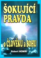 Šokující pravda o Člověku a Bohu