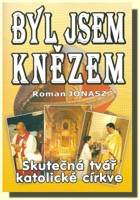 Byl jsem knězem - skutečná tvář katolické církve