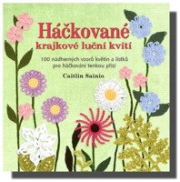Háčkované krajkové luční kvítí - 100 nádherných vzorů květin a lístků pro háčkování tenkou přízí